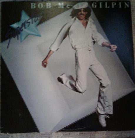 Bob Mc Gilpin* – Superstar  (1978)     LP
