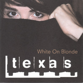 Texas ‎– White On  Blonde      CD
