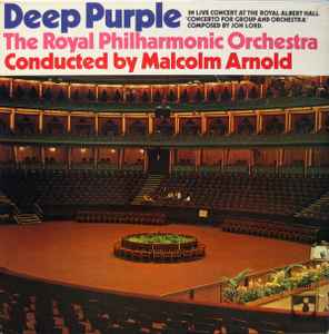 Deep Purple, The Royal Philharmonic Orchestra*, Malcolm Arnold ‎– Concerto For Group And Orchestra  (1970)