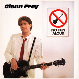 Glenn Frey – No Fun Aloud  (1982)