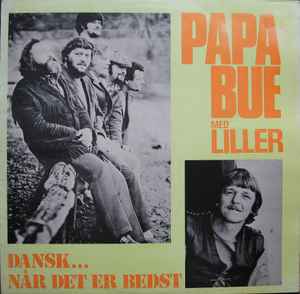 Papa Bue Med Liller* ‎– Dansk...Når Det Er Bedst