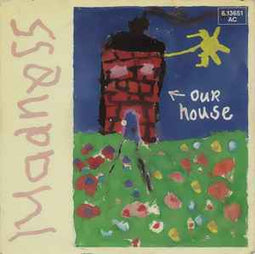 Madness ‎– Our House  (1982)     7"
