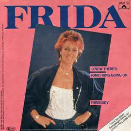 Frida ‎– I Know There's Something Going On / Threnody  (1982)    7"