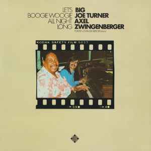 Big Joe Turner, Axel Zwingenberger ‎– Let's Boogie Woogie All Night Long  (1978)
