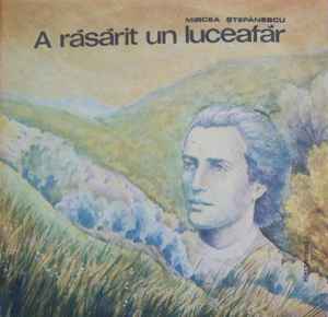 Mircea Ștefănescu ‎– A Răsărit Un Luceafăr  (1988)