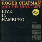 Roger Chapman And The Shortlist ‎– Live In Hamburg  (1979)