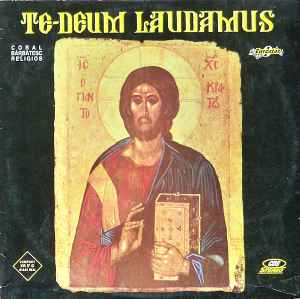 Te-Deum Laudamus* ‎– Coral Bărbătesc Religios  (1992)