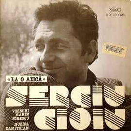 Sergiu Cioiu Versuri Marin Sorescu Muzica Dan Stoian ‎– La O Adică  (1981)