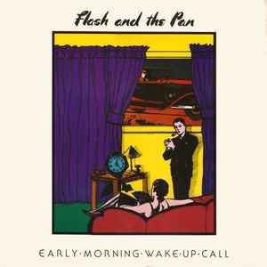 Flash And The Pan* ‎– Early Morning Wake Up Call  (1985)