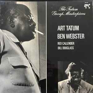 Art Tatum, Ben Webster, Red Callender, Bill Douglass (2) ‎– The Tatum Group Masterpieces