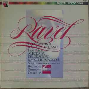 Ravel* - Leon Fleisher, Sergiu Comissiona, Baltimore Symphony Orchestra ‎– Concerto In D For The Left Hand / Alborada Del Gracioso; Rapsodie Espagnole  (1982)
