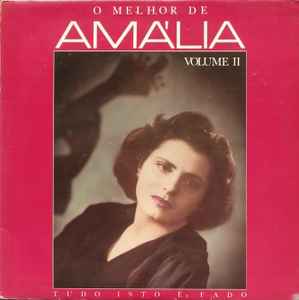 Amália* ‎– O Melhor De Amália Volume II (Tudo Isto É Fado)  (1985)
