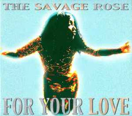 The Savage Rose* ‎– For Your Love  (2001)     CD