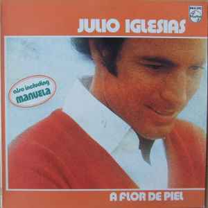 Julio Iglesias ‎– A Flor De Piel  (1974)     LP
