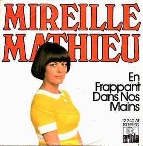 Mireille Mathieu ‎– En Frappant Dans Nos Mains  (1972)     7"