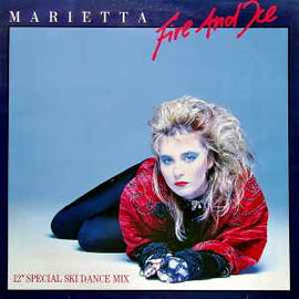 Marietta* ‎– Fire And Ice (12" Special Ski Dance Mix)  (1986)     12"
