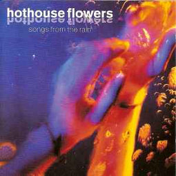 Hothouse Flowers ‎– Songs From The Rain  (1993)     CD