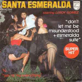 Santa Esmeralda Starring Leroy Gomez ‎– Don't Let Me Be Misunderstood + Esmeralda Suite  (1977)     7"