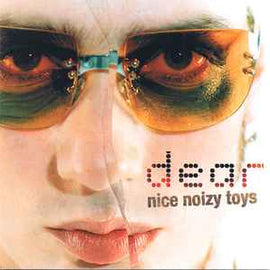 Dear ‎– Nice Noizy Toys (To Scare The Ghosts Away)  (2001)     CD