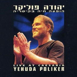 Yehuda Poliker – Live At Caesaria = הופעה חיה בקיסריה