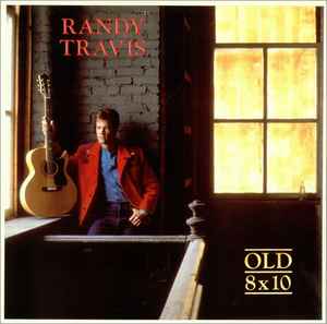 Randy Travis ‎– Old 8x10  (1988)