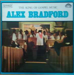 Alex Bradford ‎– The King Of Gospel Music