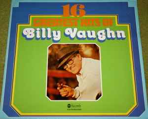 Billy Vaughn ‎– 16 Greatest Hits Of Billy Vaughn  (1978)