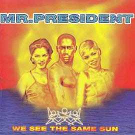 Mr. President ‎– We See The Same Sun  (1996)     CD