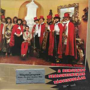 Bergendy Szalonzenekar* ‎– Én Táncolnék Veled  (1984)