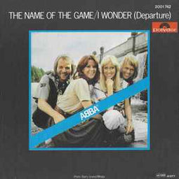 ABBA – The Name Of The Game / I Wonder (Departure)  (1977)     7"