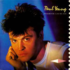 Paul Young ‎– Wherever I Lay My Hat  (1983)     7"