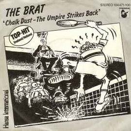 The Brat ‎– Chalk Dust - The Umpire Strikes Back  (1982)     7"
