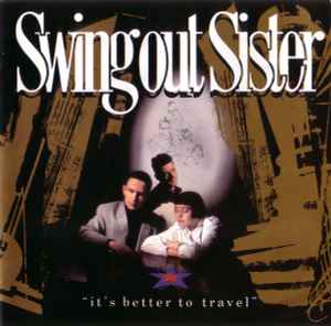 Swing Out Sister ‎– It's Better To Travel  (1987)     CD