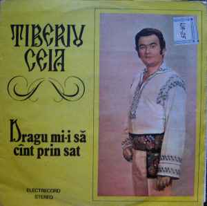 Tiberiu Ceia ‎– Dragu Mi-i Să Cînt Prin Sat  (1983)