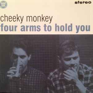 Cheeky Monkey ‎– Four Arms To Hold You  (1998)    CD