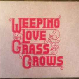 Hungerhoff & The Wild Roots ‎– Weeping Love Grass Grows  (2013)     CD
