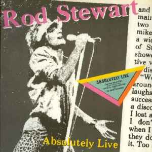 Rod Stewart ‎– Absolutely Live  (1982)