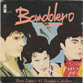 Bandolero ‎– Paris Latino / El Bandido Caballero  (1983)     7"