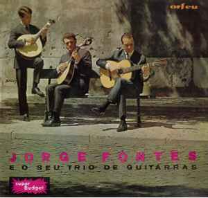 Jorge Fontes ‎– Jorge Fontes E O Seu Trio De Guitarras
