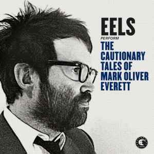 Eels ‎– The Cautionary Tales Of Mark Oliver Everett  (2014)     CD