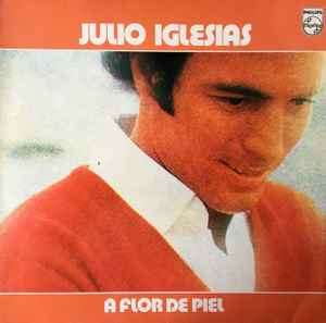 Julio Iglesias ‎– A Flor De Piel  (1974)
