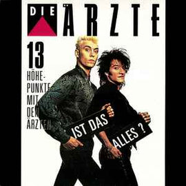 Die Ärzte ‎– Ist Das Alles? - 13 Höhepunkte Mit Den Ärzten  (1987)