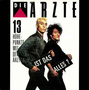 Die Ärzte ‎– Ist Das Alles? - 13 Höhepunkte Mit Den Ärzten  (1987)