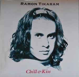Ramon Tikaram ‎– Chill & Kiss  (1992)