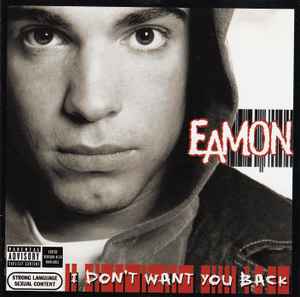 Eamon ‎– I Don't Want You Back  (2004)     CD