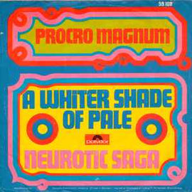 Procro Magnum ‎– A Whiter Shade Of Pale / Neurotic Saga  (1967)     7"