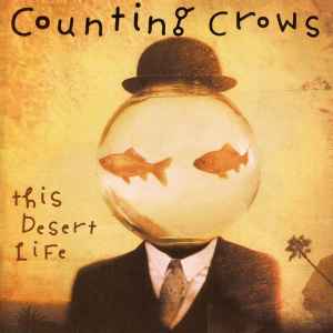 Counting Crows ‎– This Desert Life  (1999)     CD