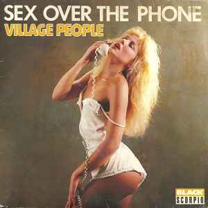 Village People ‎– Sex Over The Phone  (1985)     7"