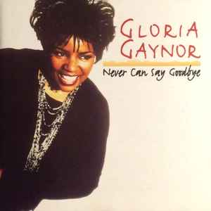 Gloria Gaynor ‎– Never Can Say Goodbye  (1996)     CD