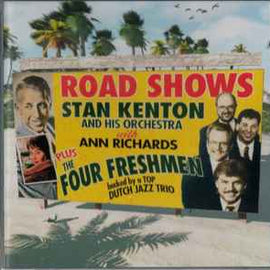 Stan Kenton And His Orchestra With Ann Richards Plus The Four Freshmen ‎– Road Shows  (2013)     CD